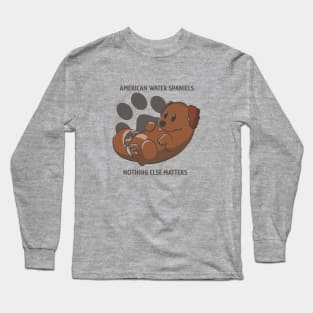 American water spaniels, nothing else matters Long Sleeve T-Shirt